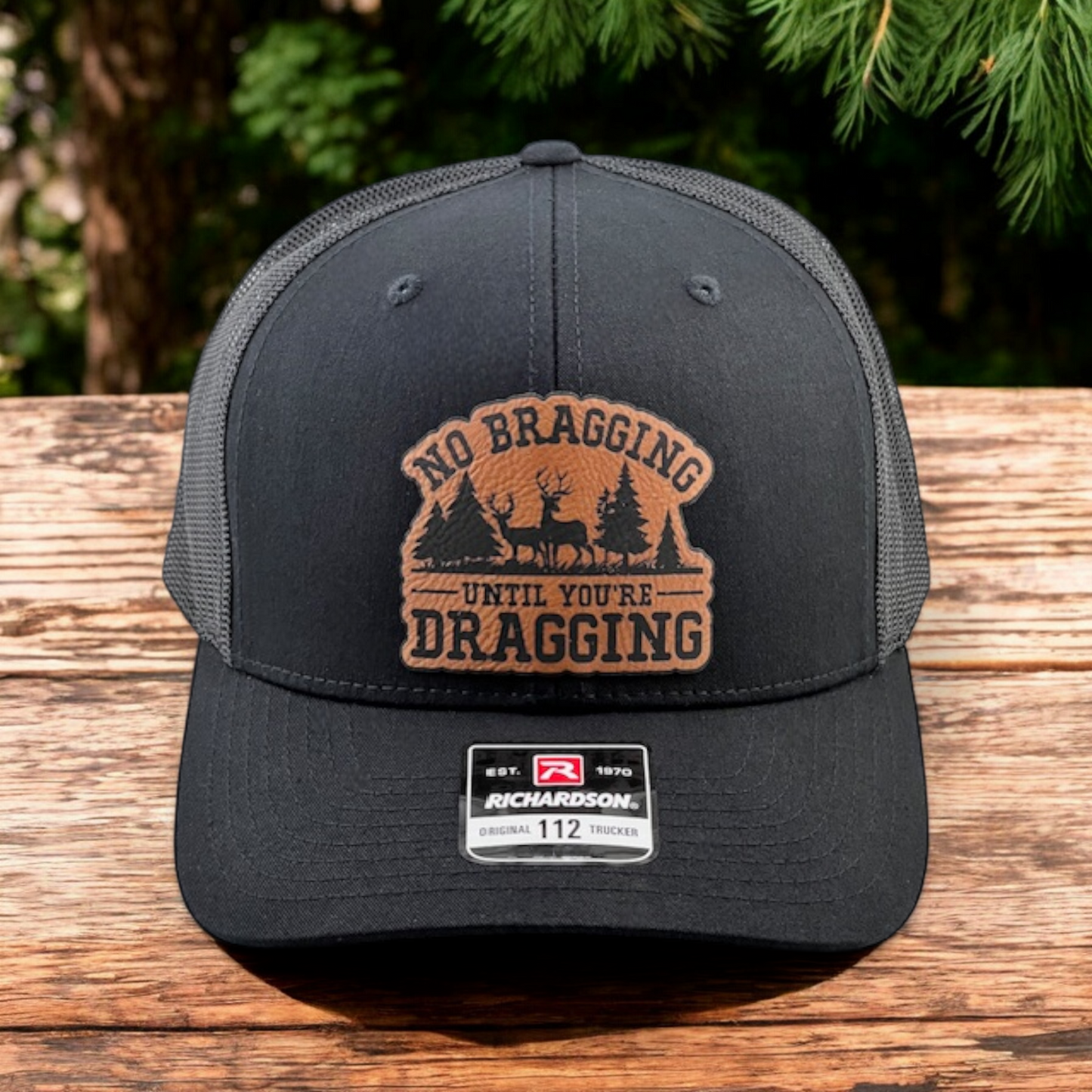 No Bragging Until Your Dragging Richardson 112 Patch Trucker Hat