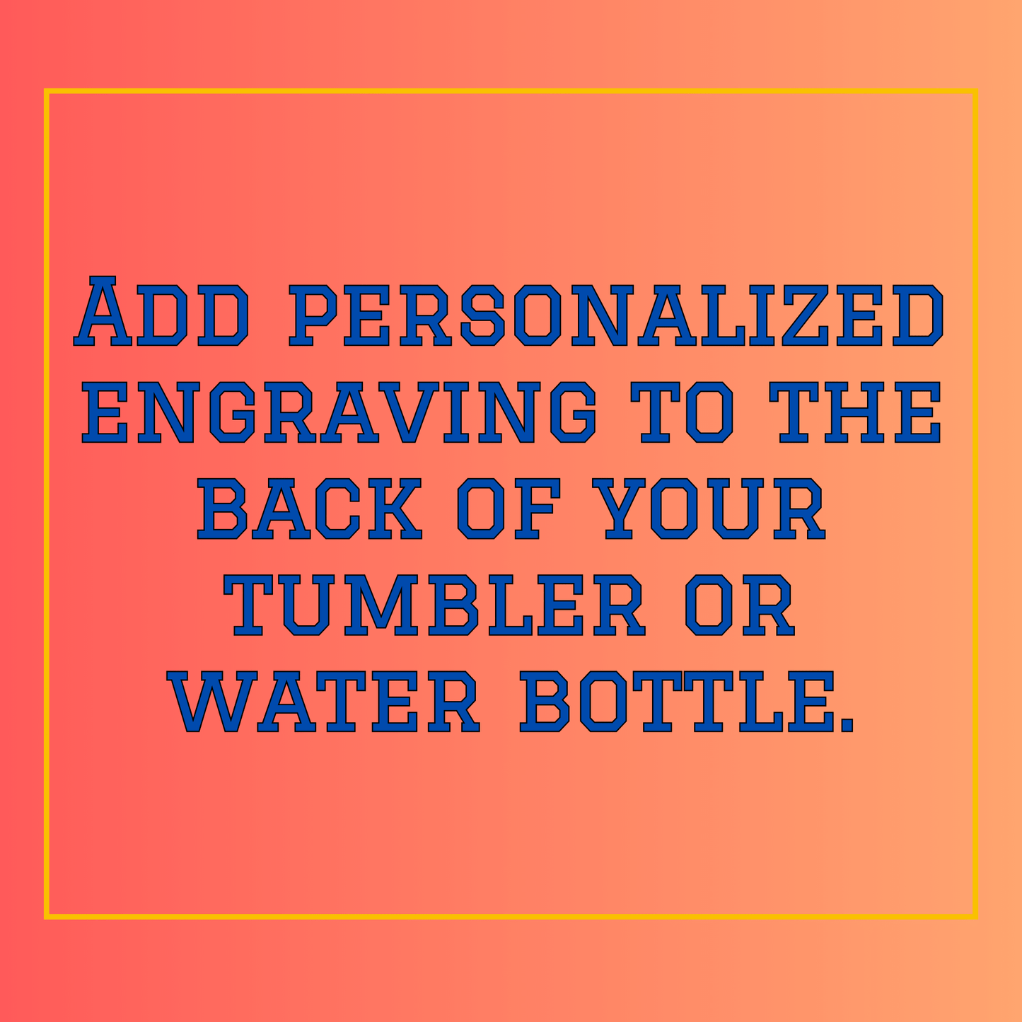 Add personalized engraving