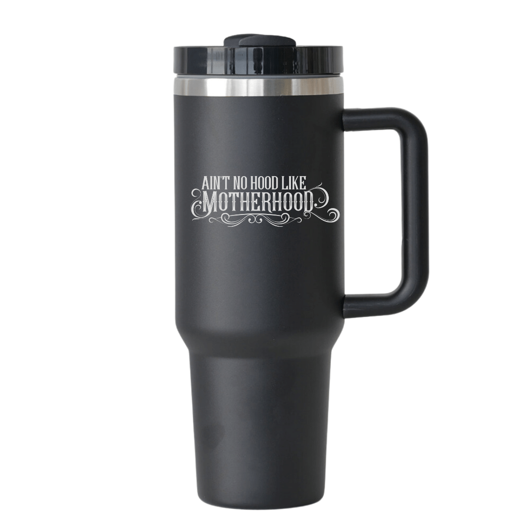 Ain't No Hood Like Motherhood Insulated Tumbler