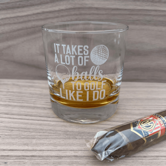 It Takes A Lot Of Balls To Golf Like I Do - Engraved Whiskey Glass
