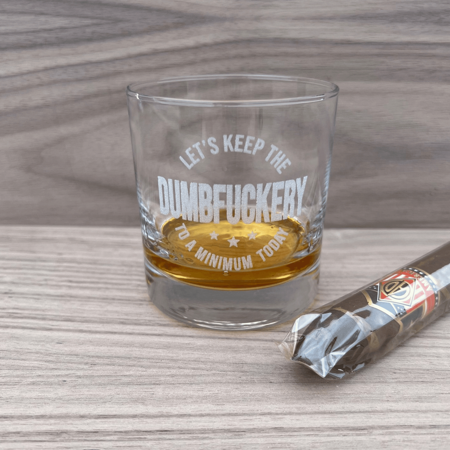 Let's keep the Dumbfuckery to a Minimum Today - Engraved Whiskey Glass