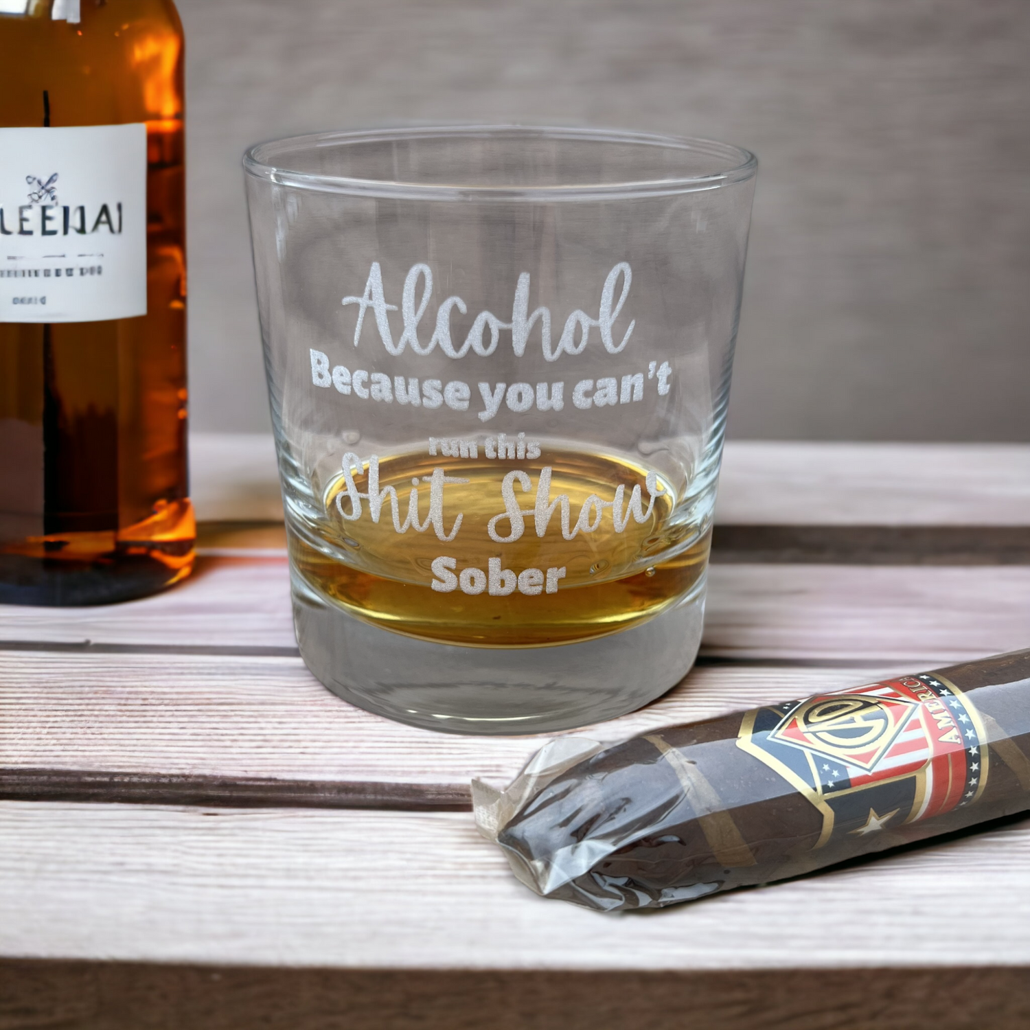 Alcohol Because You Can't Run this Shit Show Sober - Engraved Whiskey Glass